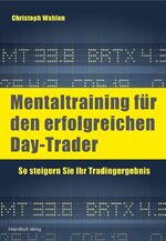 ISBN 9783898795685: Mentaltraining für den erfolgreichen Day-Trader - So steigern Sie Ihr Tradingergebnis