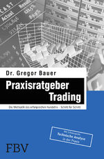 Praxisratgeber Trading - Die Methodik des erfolgreichen Handelns – Schritt für Schritt