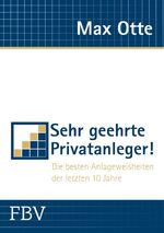 ISBN 9783898798167: Sehr geehrte Privatanleger! - Die besten Anlageweisheiten der letzten 10 Jahre