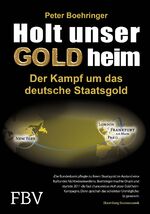 ISBN 9783898799157: Holt unser Gold heim &ndash; Der Kampf um das deutsche Staatsgold