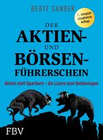 ISBN 9783898799225: Der Aktien- und Börsenführerschein : Aktien statt Sparbuch – die Lizenz zum Geldanlegen