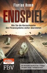 ISBN 9783898799621: Endspiel - Wie Sie die Kernschmelze des Finanzsystems sicher überstehen