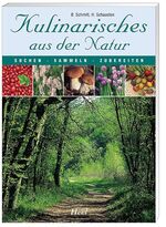 Kulinarisches aus der Natur – Suchen - Sammeln - Zubereiten