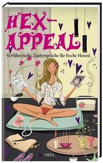 ISBN 9783898804073: Hex-Appeal - Verführerische Zaubersprüche für freche Hexen