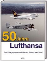 50 Jahre Lufthansa – Eine Erfolgsgeschichte in Fakten, Bildern und Daten