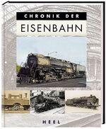 ISBN 9783898804134: Die Chronik der Eisenbahn: Anfänge 1690 bis 1835, Epoche 1A 1835 bis1920, Epoche 1B 1896 bis 1920, Epoche 2 1920 bis 1949