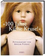 ISBN 9783898804318: Käthe Kruse. "100 Jahre, kaum zu glauben". Käthe Kruse Puppen erzählen. Zum 100sten Geburtstag einer große liebevollen Idee. Fotografiert von Ansgar Pudenz, geschrieben von Horst Fritz Lehmann, gestaltet von Rosemarie Kreuzer