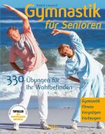 ISBN 9783898805650: Gymnastik für Senioren: 330 Übungen für Ihr Wohlbefinden