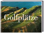 ISBN 9783898806527: Golfplätze - Die schönsten Fairways in Panorama-Bildern