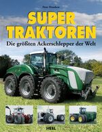 ISBN 9783898809023: Supertraktoren – Die größten Ackerschlepper der Welt