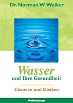 ISBN 9783898810340: Wasser und Ihre Gesundheit