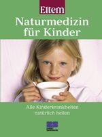 ISBN 9783898831390: Naturmedizin für Kinder - alle Kinderkrankheiten natürlich heilen