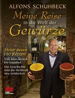 ISBN 9783898832977: Meine Reise in die Welt der Gewürze Meine neuen 150 Rezepte. Von Marrakesch bis Istanbul: Die Geschichte und die Heilkraft neu entdecken.