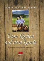 ISBN 9783898833042: Vom Kochen auf dem Lande - Rezepte für den raffinierten Naturgenuss