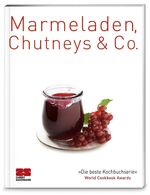 ISBN 9783898834452: Marmeladen, Chutneys & Co.: Ausgezeichnet mit dem Gourmand World Cookbook Award, Beste Kochbuchserie Deutschlands (Trendkochbuch (20))