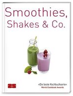 ISBN 9783898834711: Smoothies, Shakes & Co.