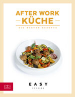 ISBN 9783898837941: After Work Küche | Die besten Rezepte | ZS-Team | Taschenbuch | Easy Cooking Kochbücher | 128 S. | Deutsch | 2018 | ZS Verlag | EAN 9783898837941