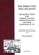 ISBN 9783898900959: Die Erben von Neu-Atlantis - Fiktionale Texte von Gabriel Plattes, Joseph Glanvill und dem Anonymus R. H.