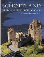 ISBN 9783898930758: Kultur und Landschaft: Schottland - Burgen und Schlösser