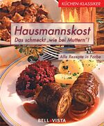 ISBN 9783898931281: Hausmannskost - Das schmeckt wie bei Muttern! ; alle Rezepte in Farbe