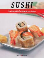 ISBN 9783898931625: Sushi : unwiderstehliche Rezepte aus Japan.