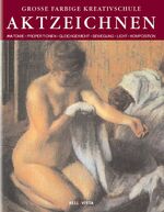 ISBN 9783898931786: Aktzeichnen : Grosse farbige Kreativschule