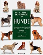 ISBN 9783898932868: Die farbige Enzyklopädie der Hunde