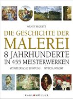 ISBN 9783898933872: Die Geschichte der Malerei – 8 Jahrhunderte in 455 Meisterwerken