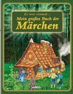 Es war einmal ... mein großes Buch der Märchen