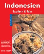 Indonesien – Küchenklassiker: Exotisch & fein