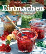 ISBN 9783898935395: Einmachen. Ein besonderes Bildkochbuch mit reizvollen Rezepten ( = Gute alte Küchentradition )