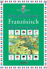 Mein grosses buntes Französich Bildwörterbuch