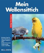 ISBN 9783898936446: Mein Wellensittich : Farbige Tierratgeber