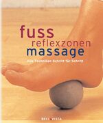 Fussreflexzonenmassage – Alle Techniken Schritt für Schritt