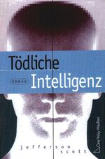 Jefferson Scott: Tödliche Intelligenz Jefferson Scott: Tödliche Intelligenz