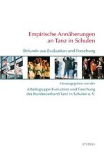 ISBN 9783898963596: Empirische Annäherung an Tanz in Schulen – Befunde aus Evaluation und Forschung