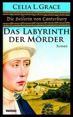 ISBN 9783898971812: Die Heilerin von Canterbury und das Labyrinth der Mörder: Ein opulenter Mittelalter-Krimi. Deutsche Erstausgabe