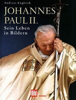 ISBN 9783898972130: Johannes Paul II - Sein Leben in Bildern