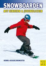 ISBN 9783898991315: Snowboarden mit Kindern und Jugendlichen