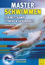 ISBN 9783898991810: Masterschwimmen - Für Wettkampf, Fitness & Gesundheit