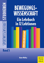 ISBN 9783898991834: Bewegungswissenschaft - Ein Lehrbuch in 12 Lektionen