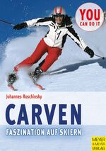 ISBN 9783898992534: Carven - Faszination auf Skiern (You can do it)