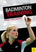 ISBN 9783898993388: Badmintontraining - Technik - Taktik - Kondition