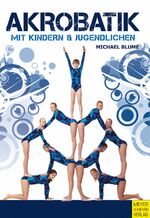 ISBN 9783898996433: Akrobatik mit Kindern & Jugendlichen