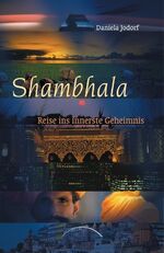 Daniela Jodorf: Shambhala - Reise ins in Daniela Jodorf: Shambhala - Reise ins in