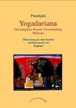 Yogadarsana - Der königliche Weg der Verwirklichung