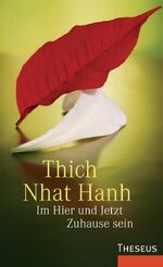 Thich Nhat Hanh: Im Hier und Jetzt zuhau Thich Nhat Hanh: Im Hier und Jetzt zuhau