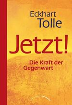 ISBN 9783899013016: Jetzt! : die Kraft der Gegenwart. Aus dem Amerikan. übers. von Christine Bolam und Marianne Nentwig