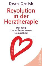 ISBN 9783899013283: Revolution in der Herztherapie – Der Weg zur vollkommenen Gesundheit