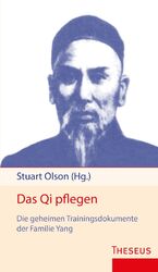 ISBN 9783899014709: Das Qui pflegen: Die geheimen Trainingsdokumente der Familie Yang